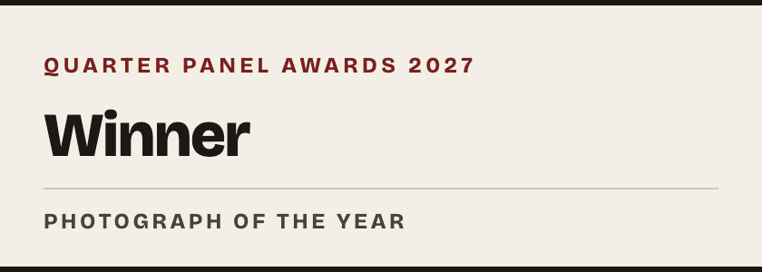 Quarter Panel Awards 2027 — Winner — Photograph of the Year, light