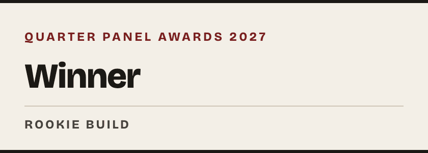 Quarter Panel Awards 2027 — Winner — Rookie Build, light